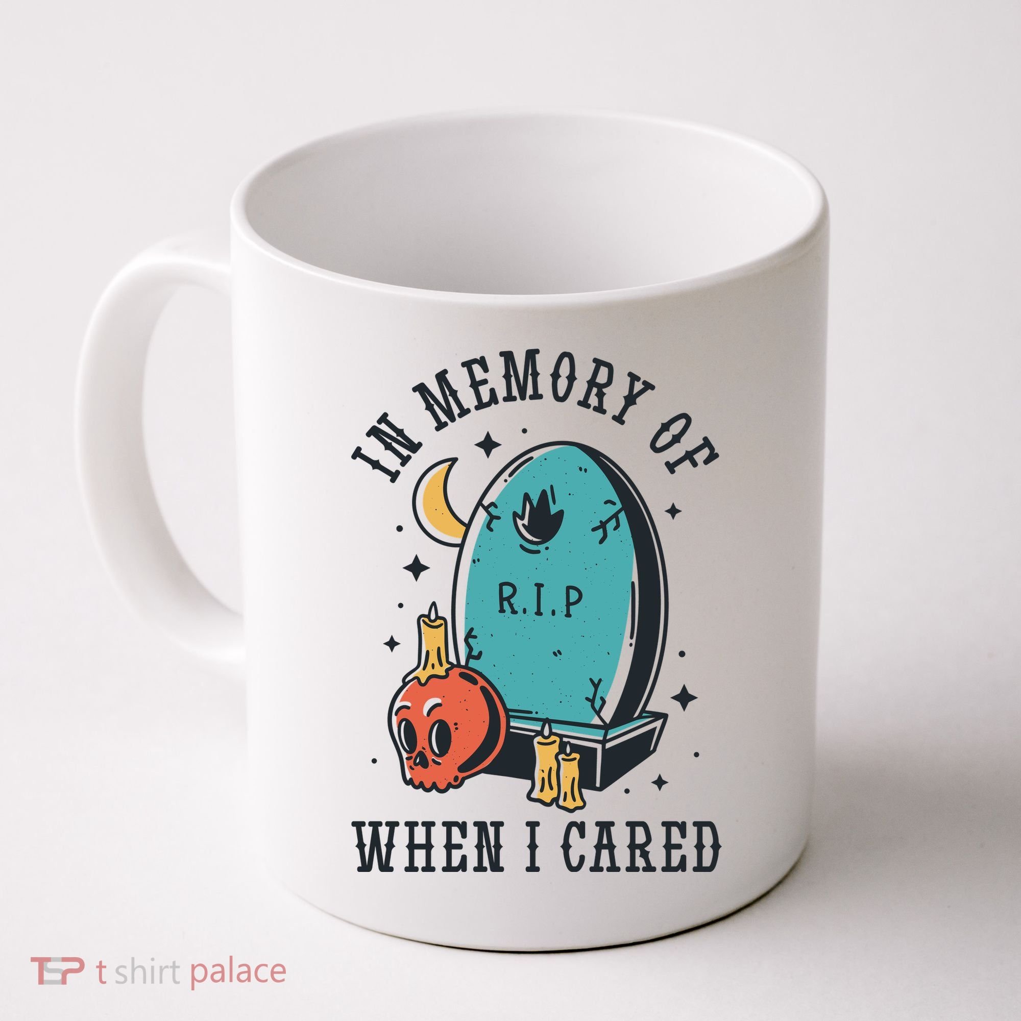 In Memory Of When I Cared Funny RIP Coffee Mug