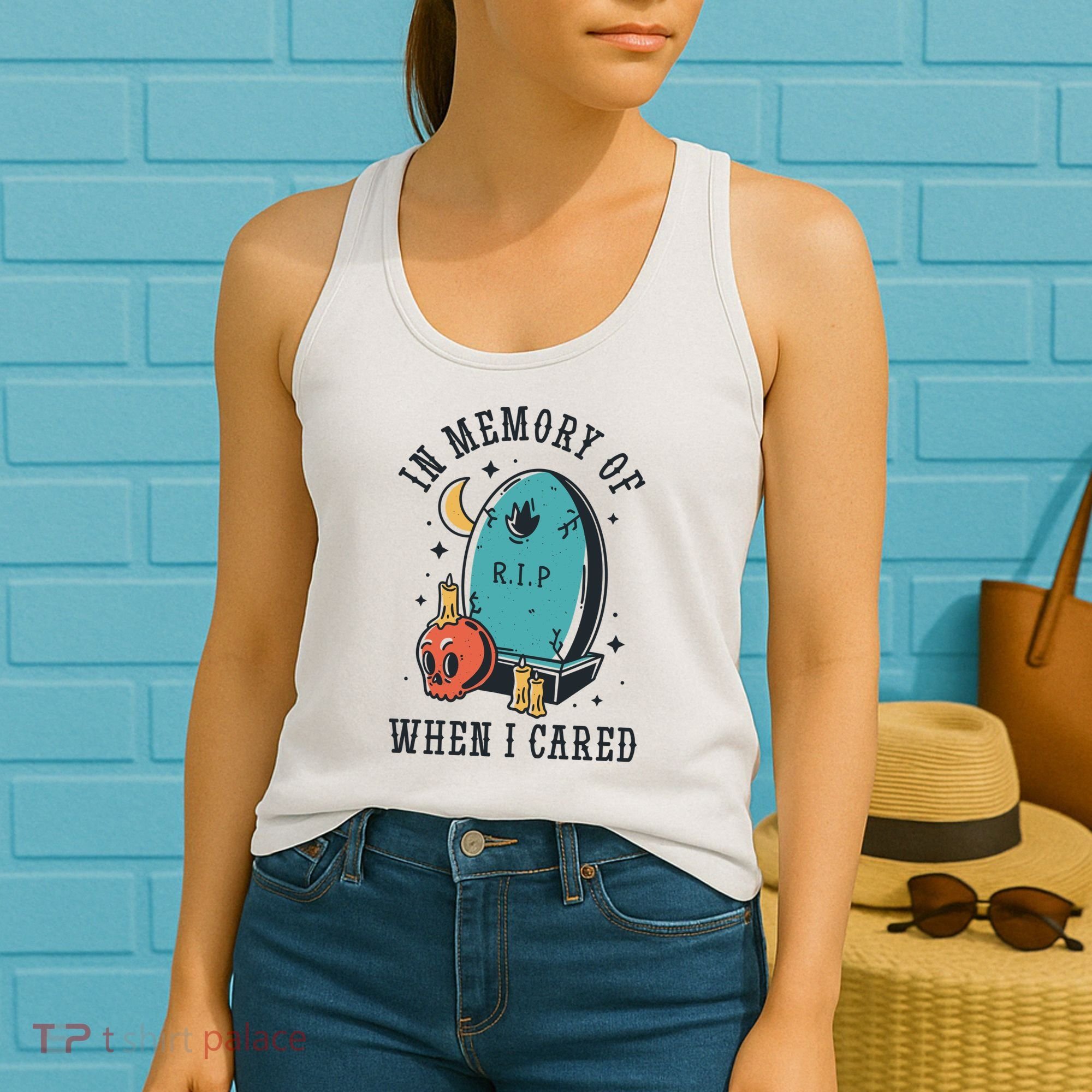 In Memory Of When I Cared Funny RIP Women's Tank Top