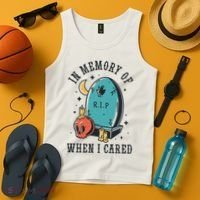 In Memory Of When I Cared Funny RIP Tank Top thumb 4