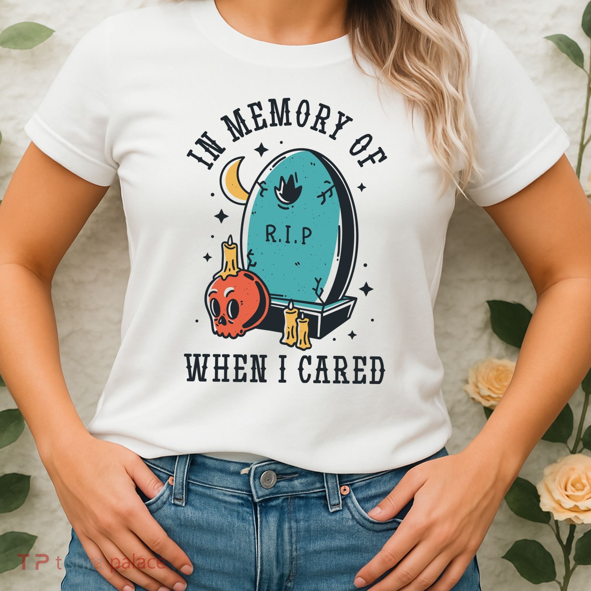 In Memory Of When I Cared Funny RIP Women's T-Shirt