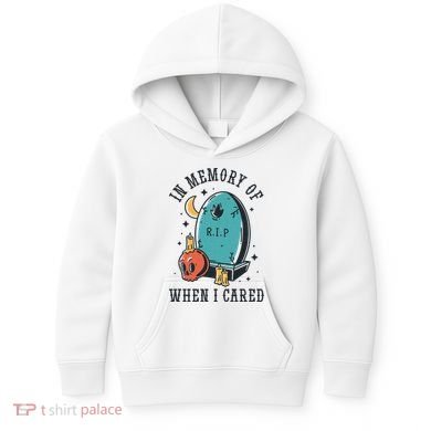 In Memory Of When I Cared Funny RIP Kids Hoodie