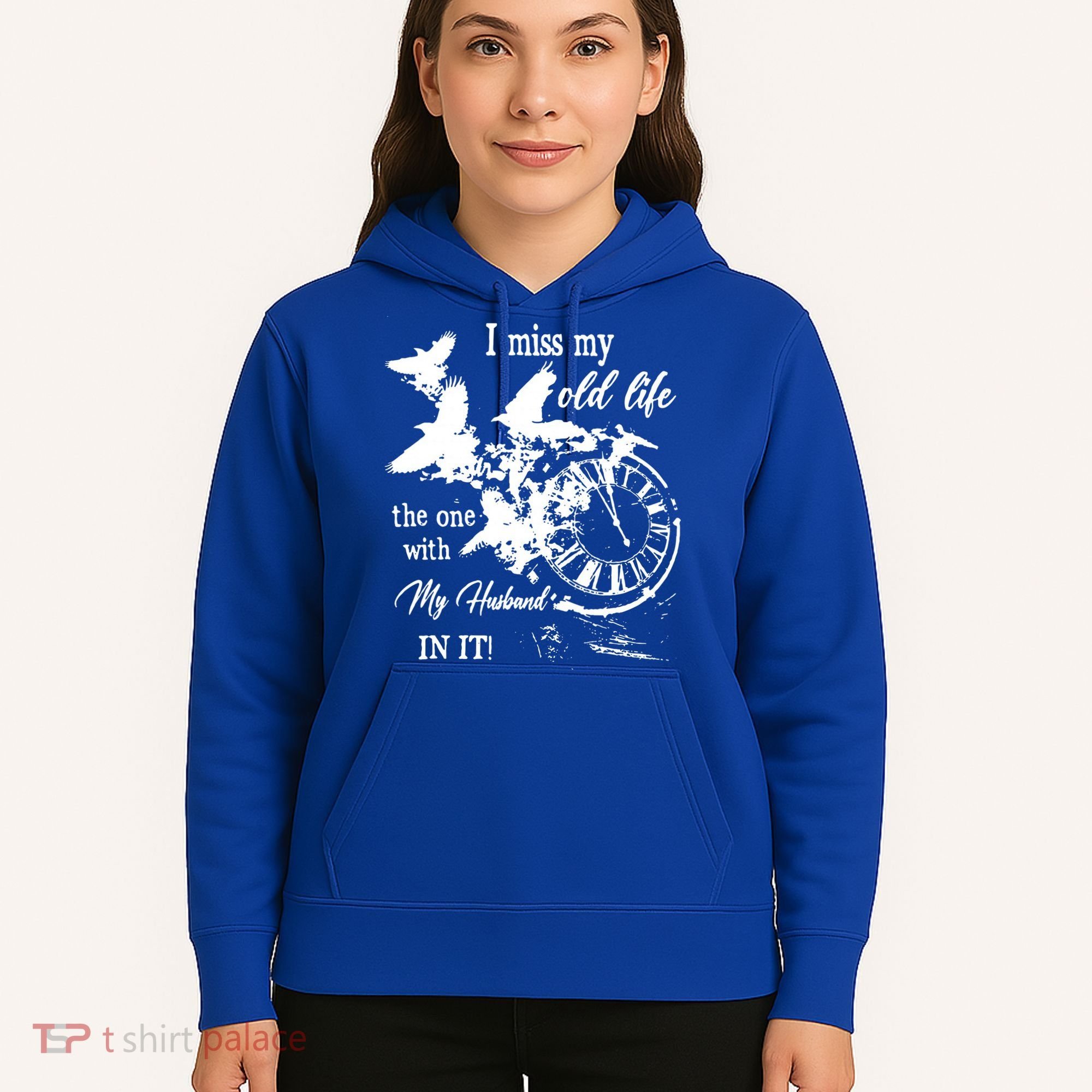 I Miss Old Life The One With My Husband In It Hoodie