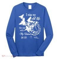 I Miss Old Life The One With My Husband In It Long Sleeve Shirt thumb 0