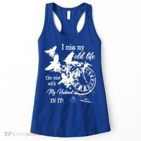 I Miss Old Life The One With My Husband In It Women's Tank Top thumb 0