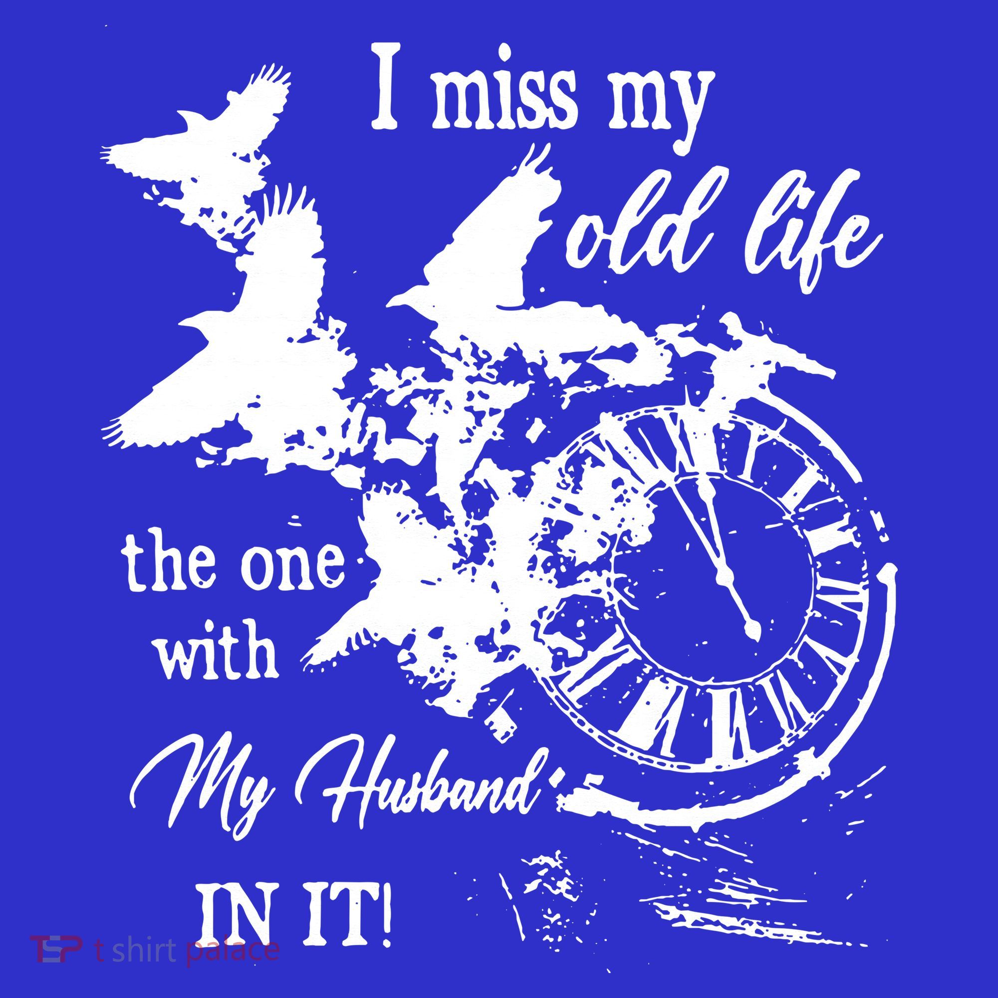I Miss Old Life The One With My Husband In It Women's Tank Top