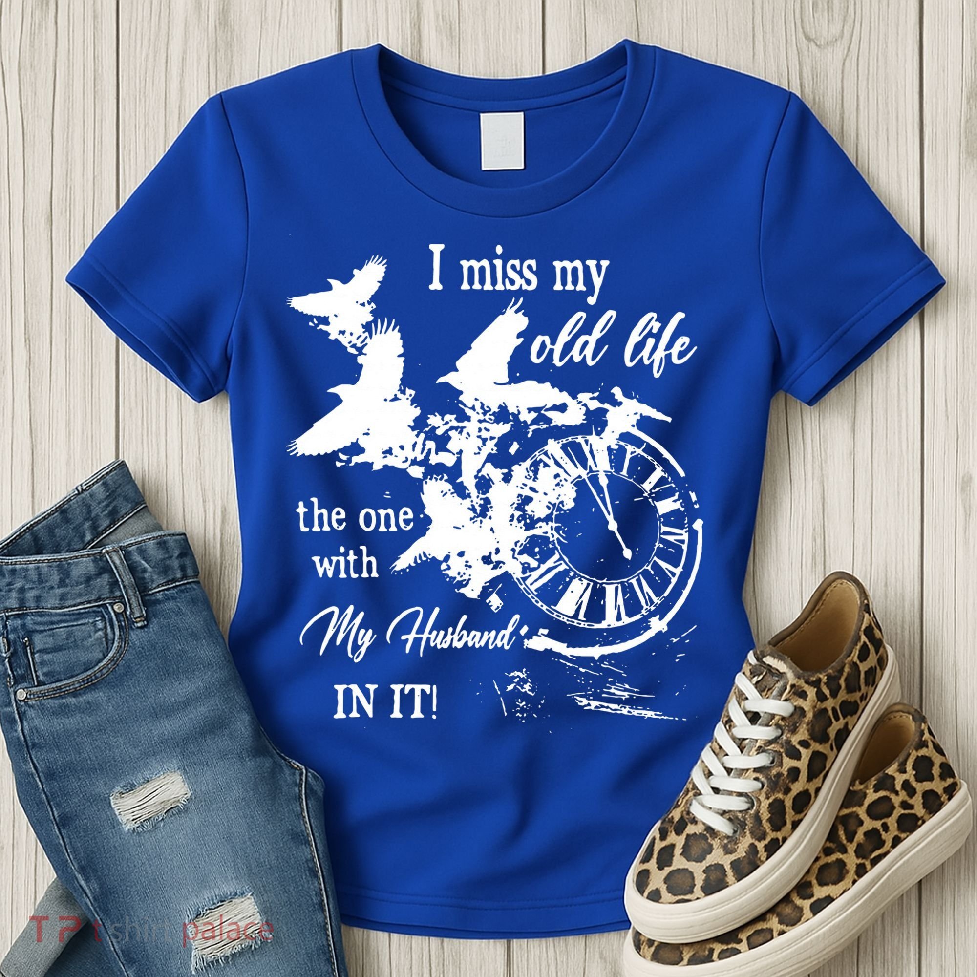 I Miss Old Life The One With My Husband In It Women's T-Shirt