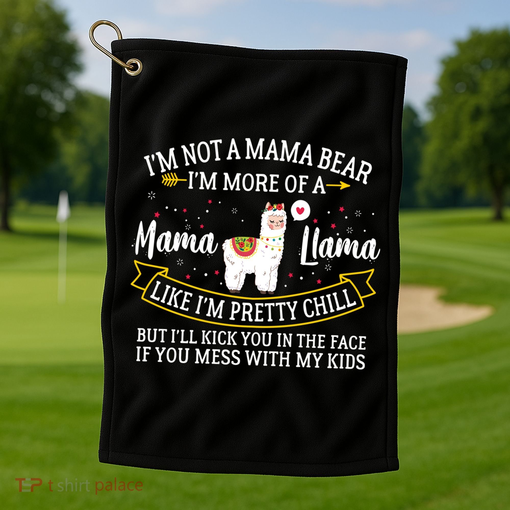 I'm More Of A Mama Llama Funny Mom I'm Not A Mama Bear  Golf Towel