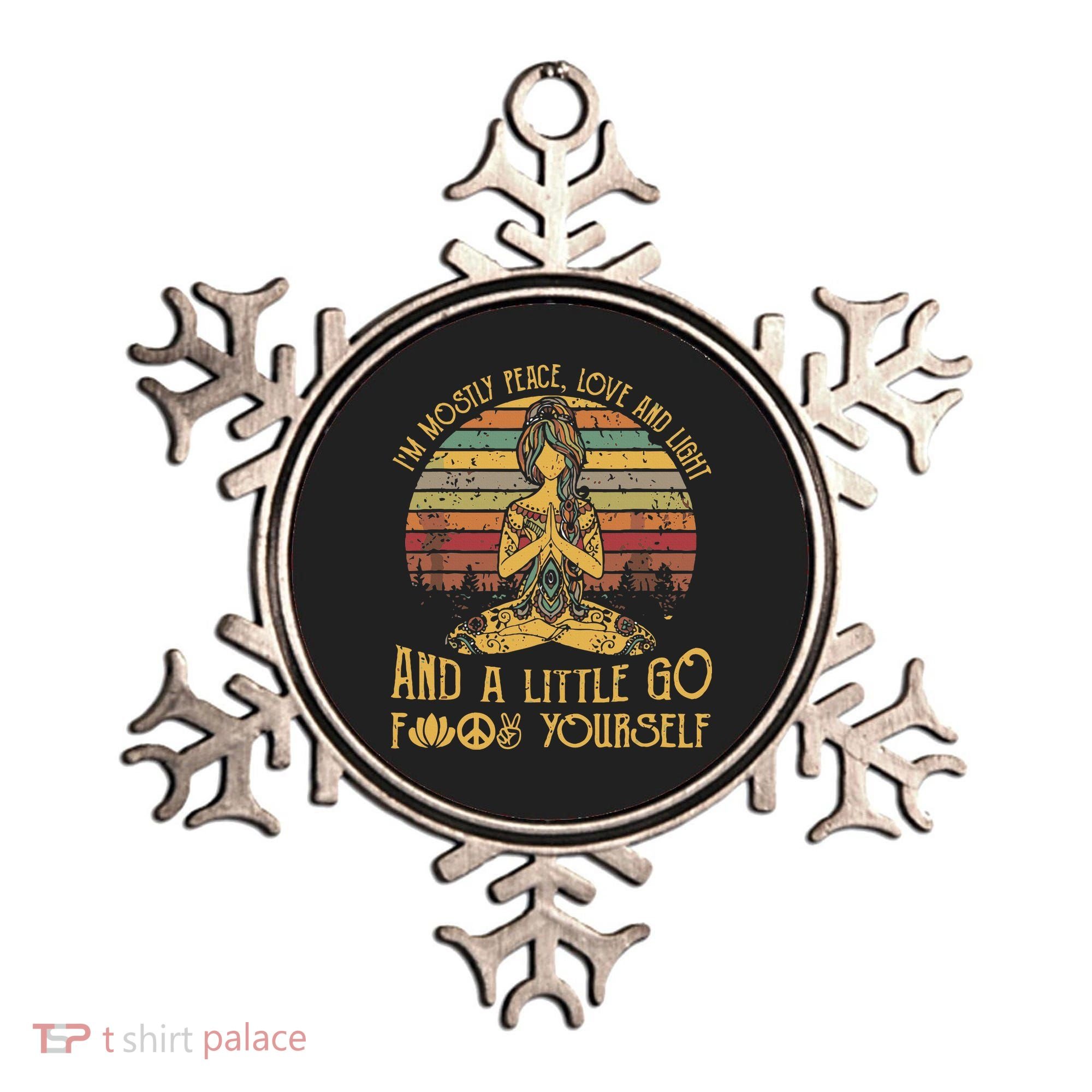 IM Mostly Peace Love And Light & Little Go F Yourself Ornament