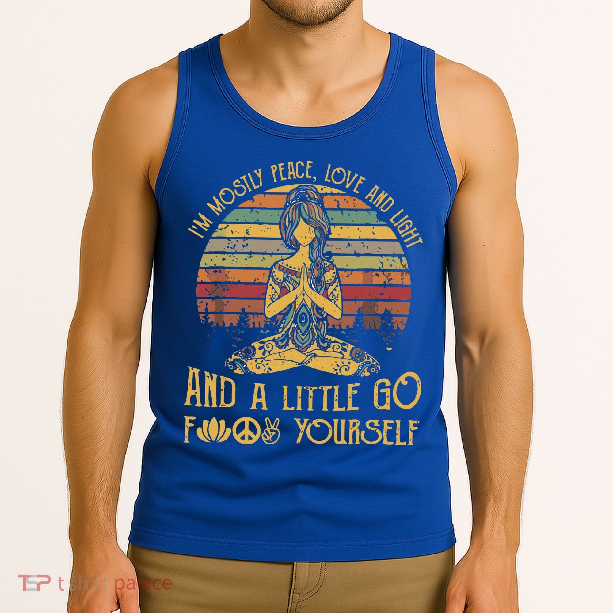 IM Mostly Peace Love And Light & Little Go F Yourself Tank Top