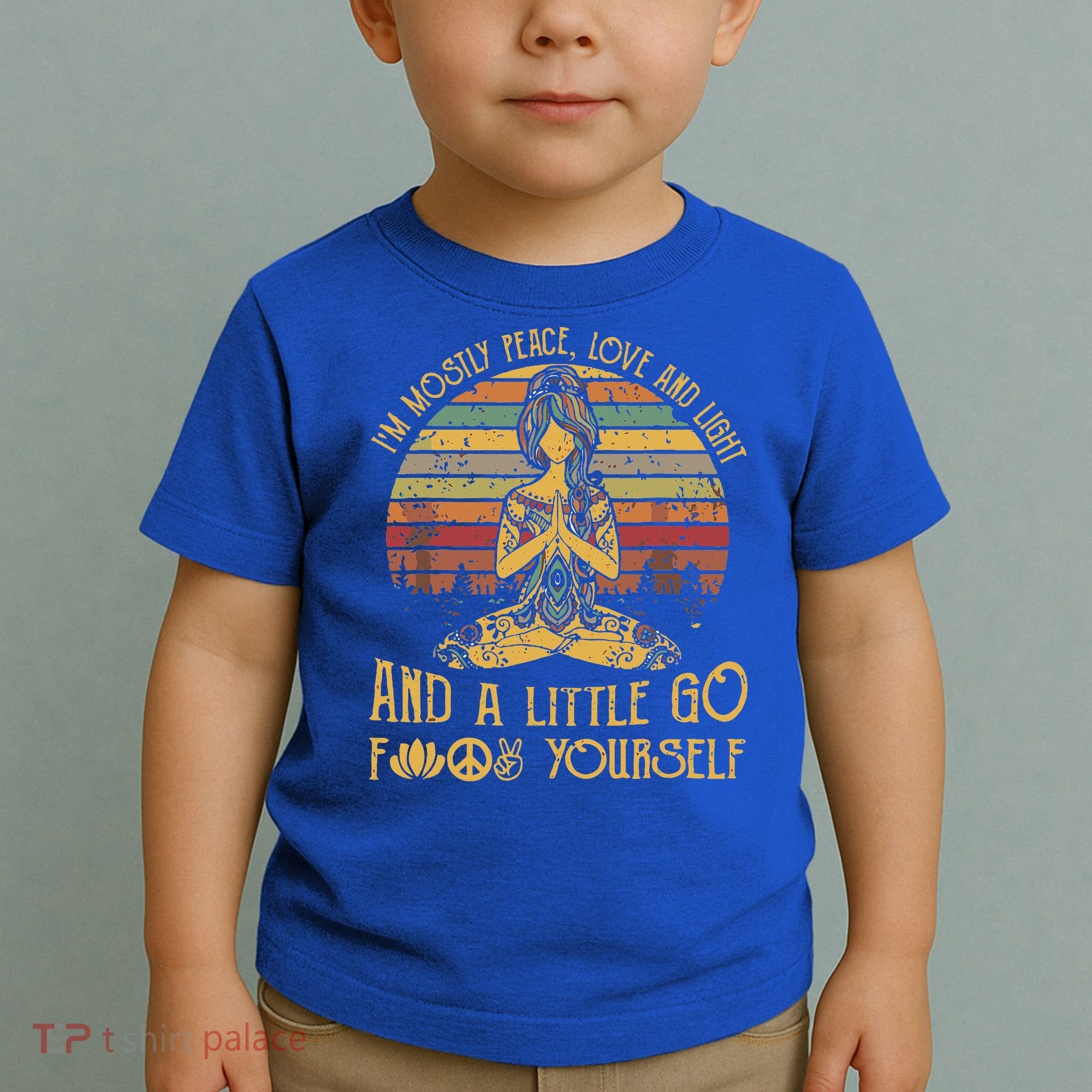 IM Mostly Peace Love And Light & Little Go F Yourself Toddler T-Shirt