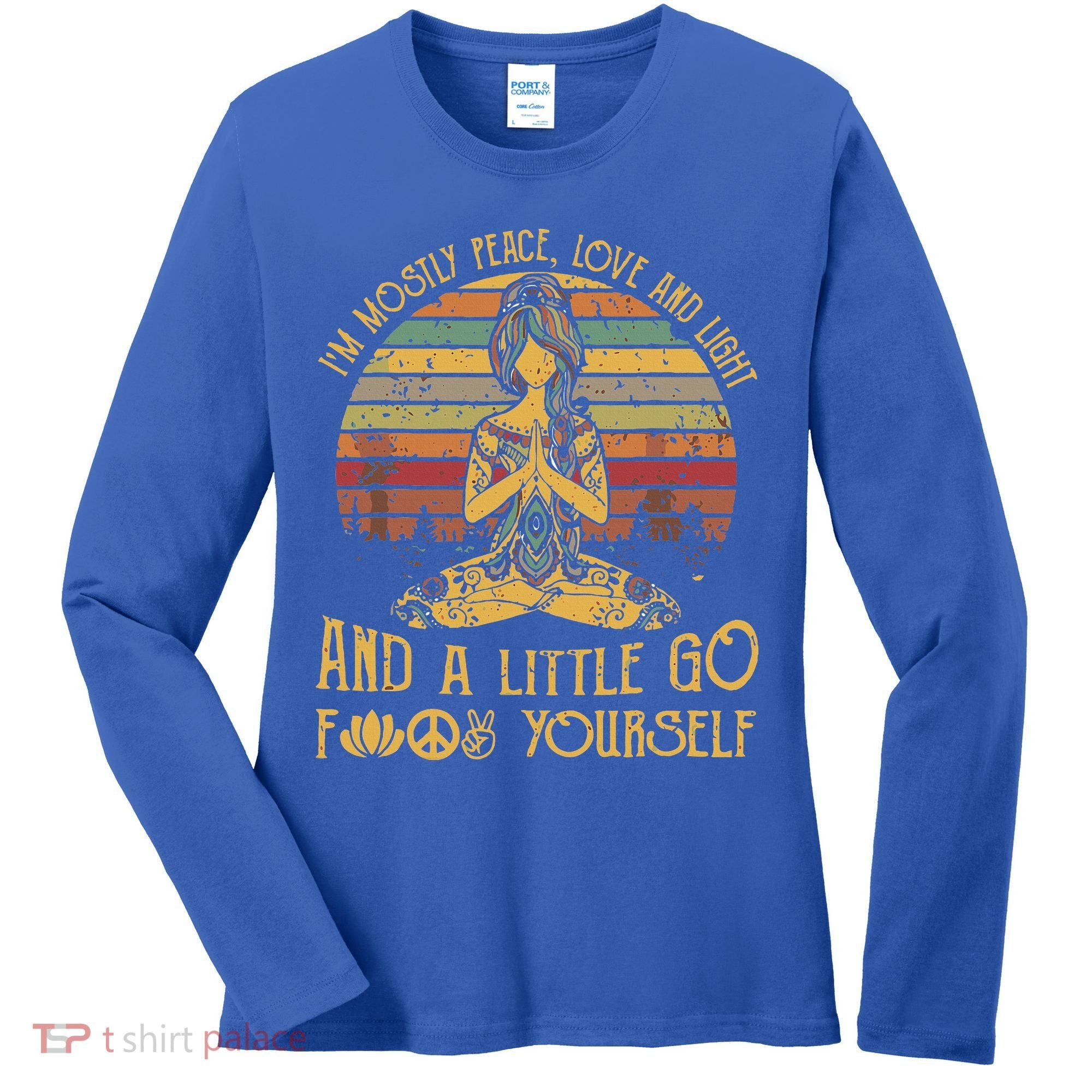 IM Mostly Peace Love And Light & Little Go F Yourself Women's Long Sleeve Shirt