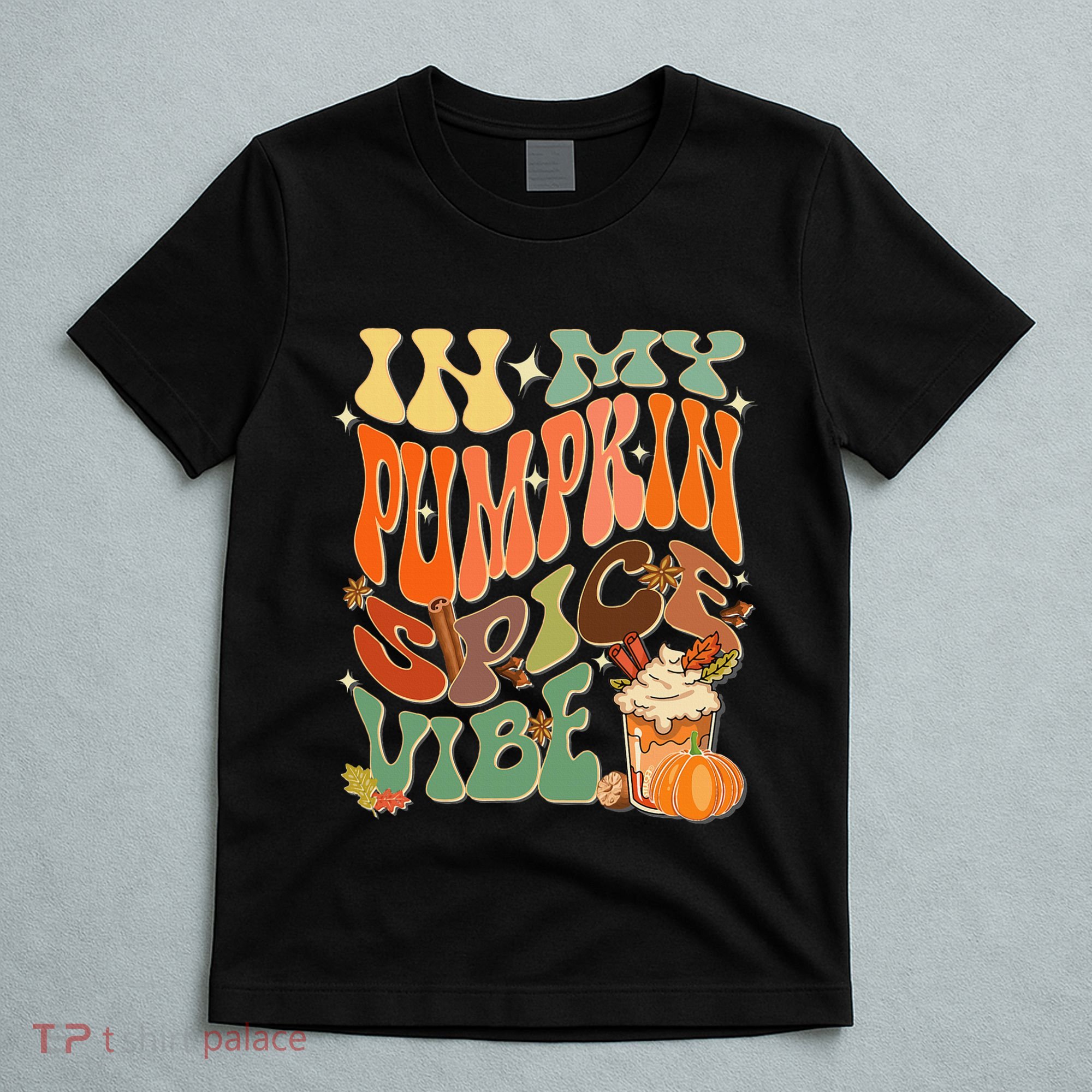 In My Pumpkin Spice Vibe Halloween Thanksgiving Fall Harvest T-Shirt