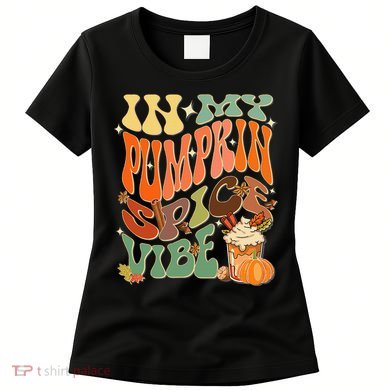 In My Pumpkin Spice Vibe Halloween Thanksgiving Fall Harvest Women's T-Shirt