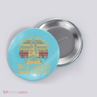 I'm Mostly Peace Love And Light And Little Go F Yours Gift Button