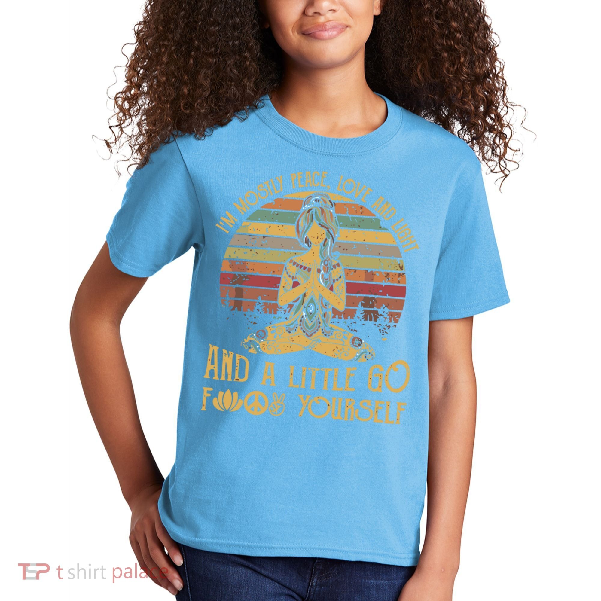 I'm Mostly Peace Love And Light And Little Go F Yours Gift Kids T-Shirt