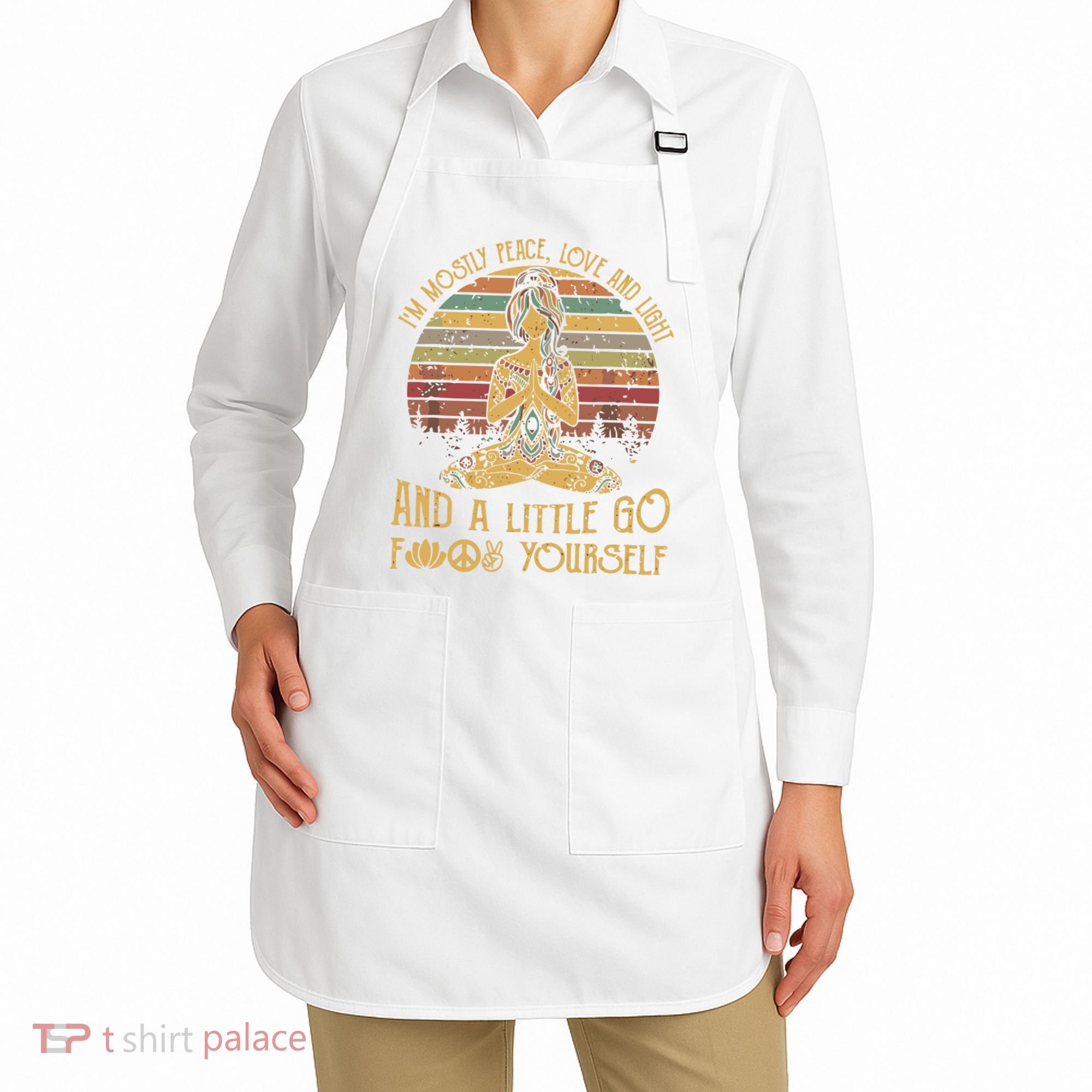 I'm Mostly Peace Love And Light And Little Go F Yours Gift Apron
