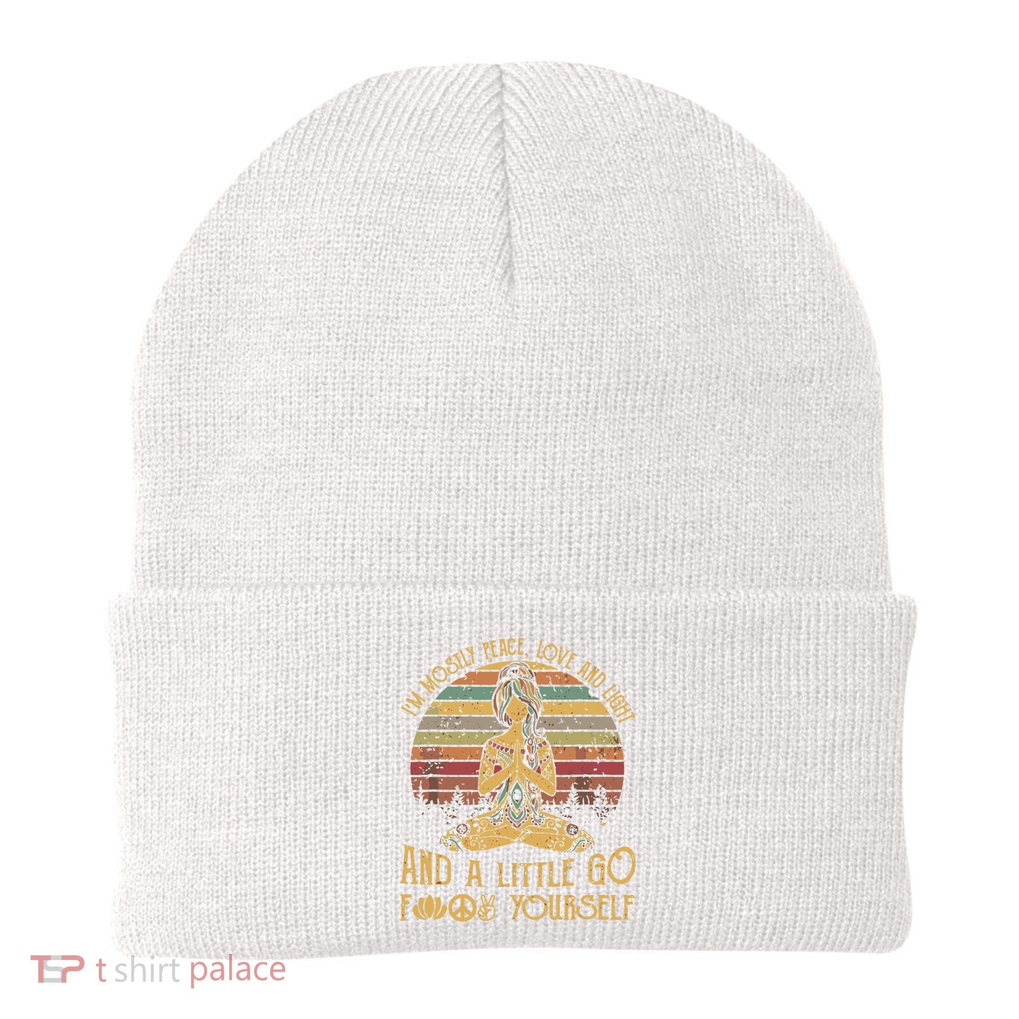 I'm Mostly Peace Love And Light And Little Go F Yours Gift Beanie