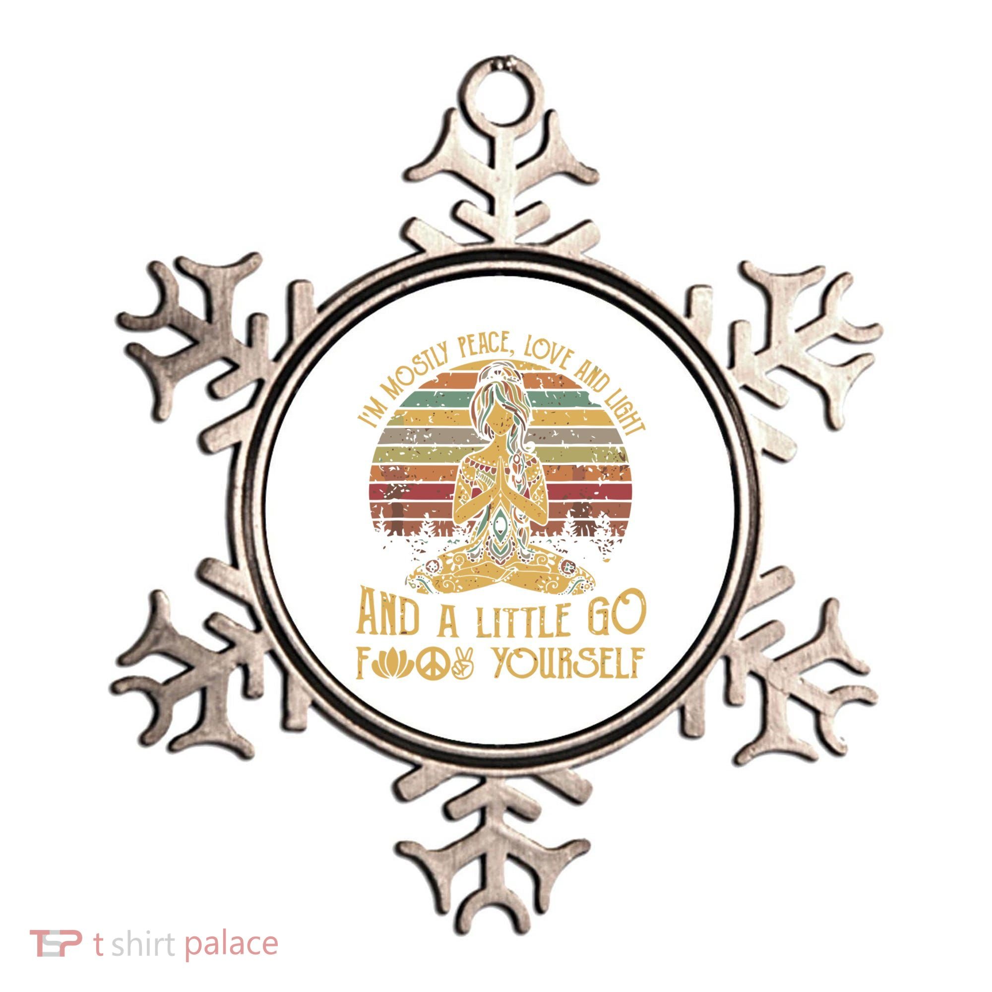 I'm Mostly Peace Love And Light And Little Go F Yours Gift Ornament