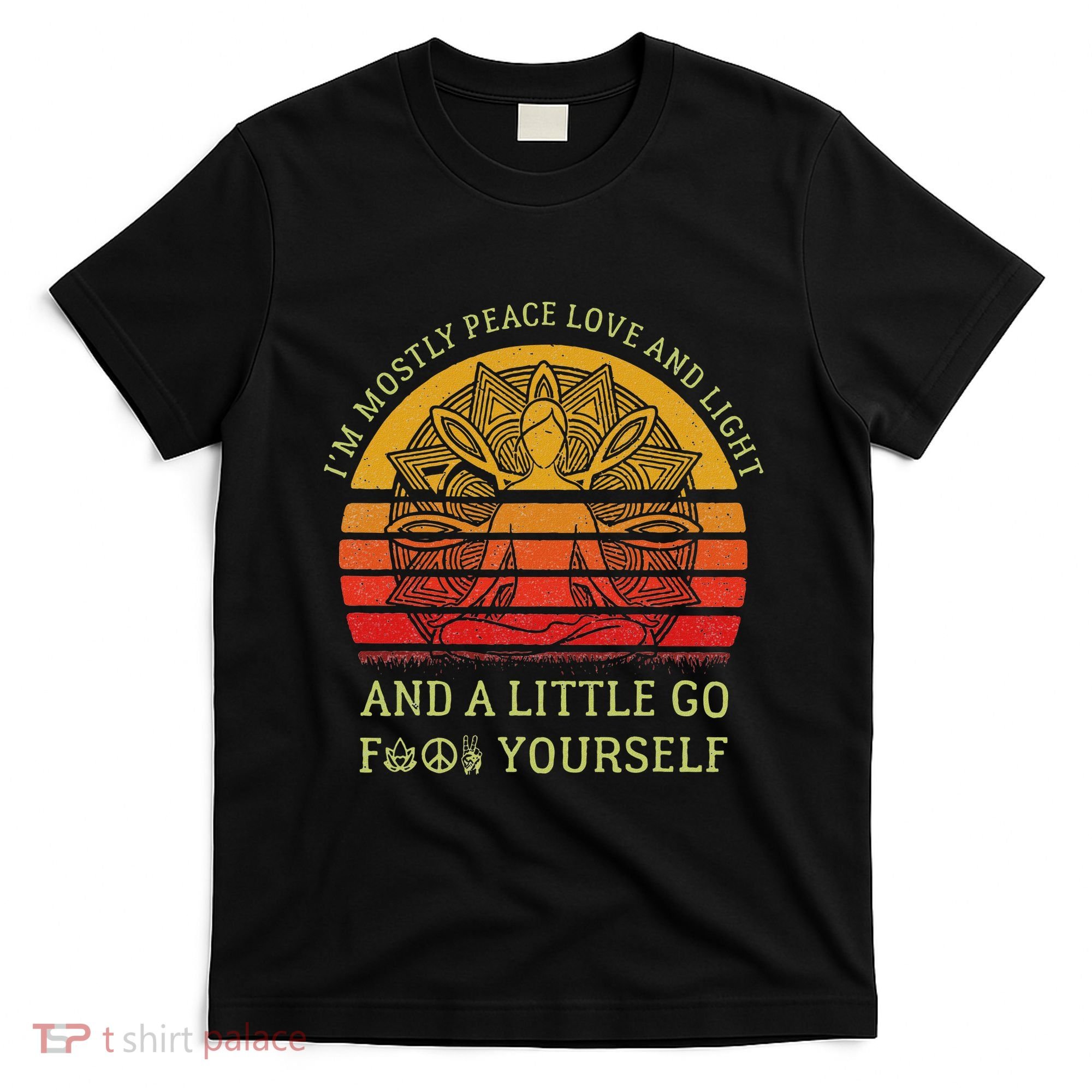 IM Mostly Peace Love And Light And A Little Go Yoga Vintage T-Shirt
