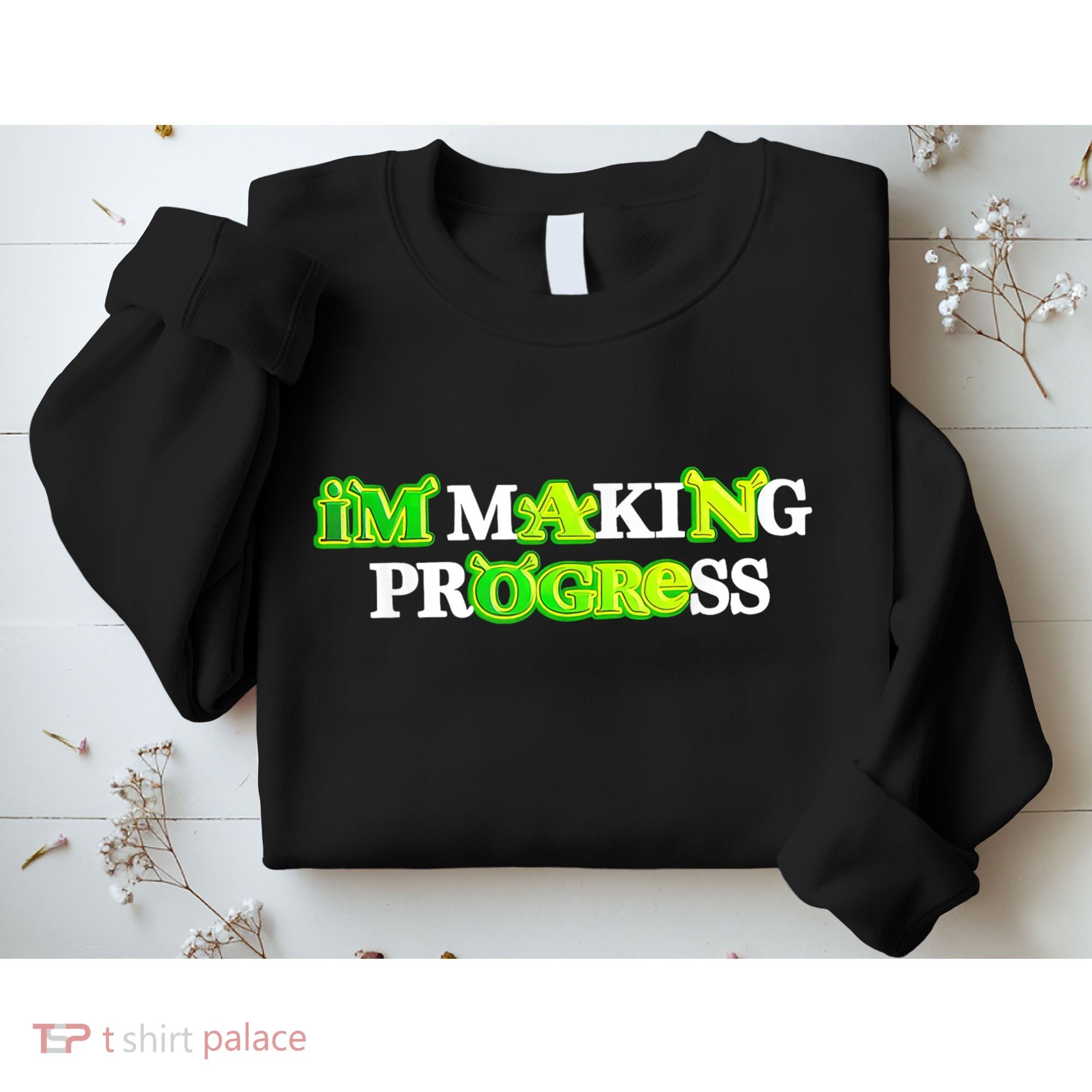 I’M Making Progress Funny Sweatshirt