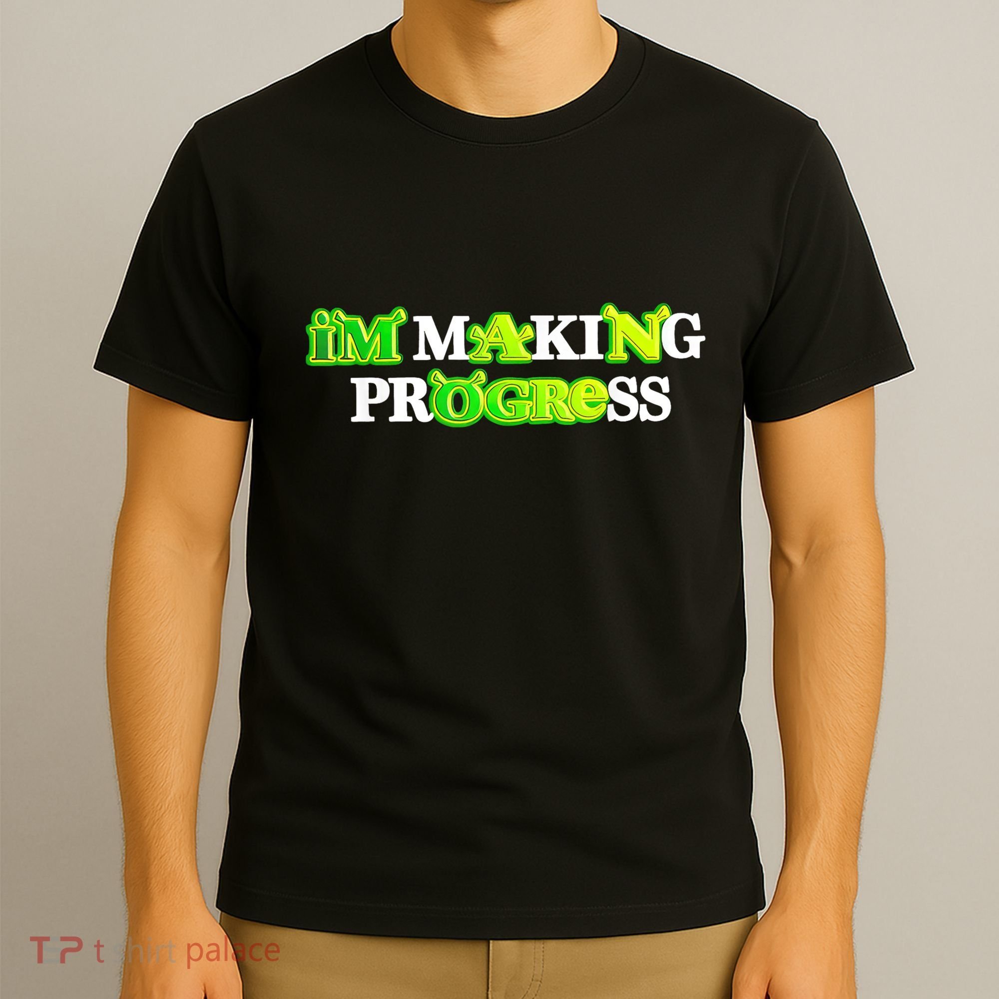 I’M Making Progress Funny T-Shirt