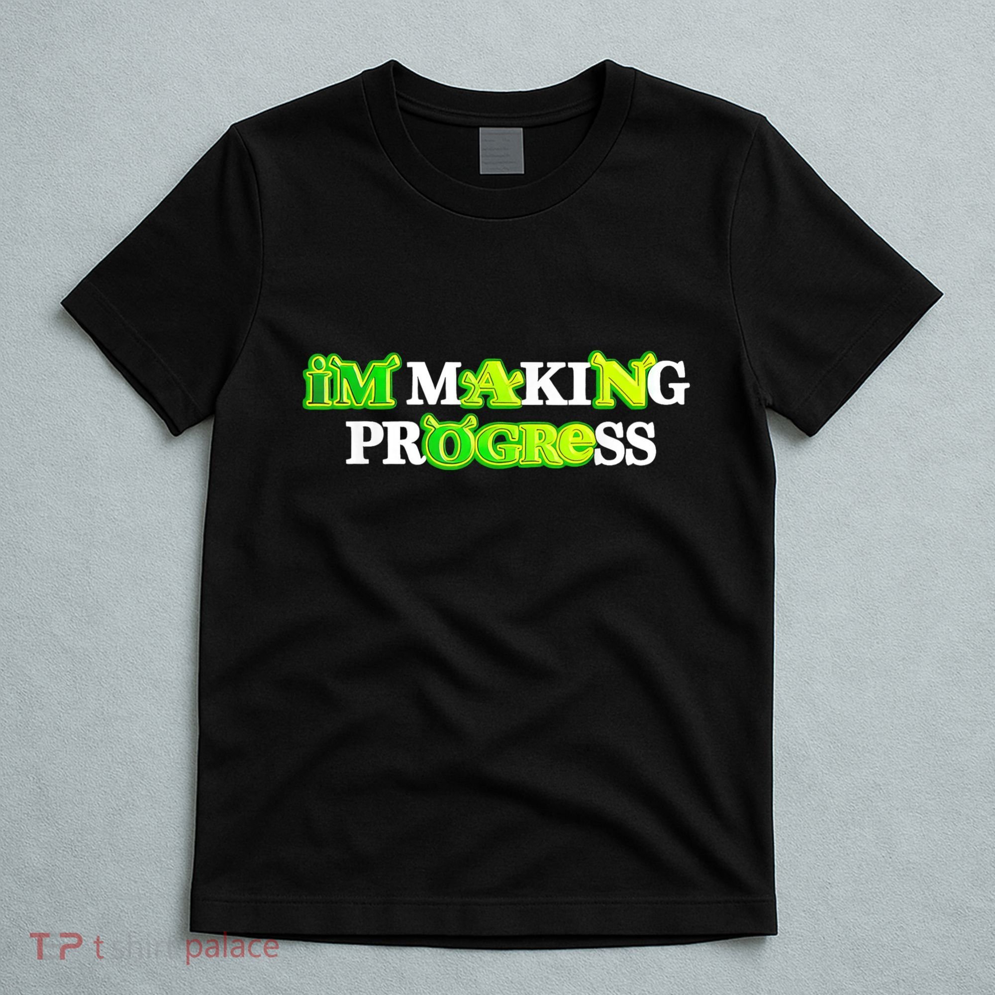 I’M Making Progress Funny T-Shirt