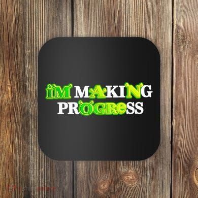 I’M Making Progress Funny Coaster