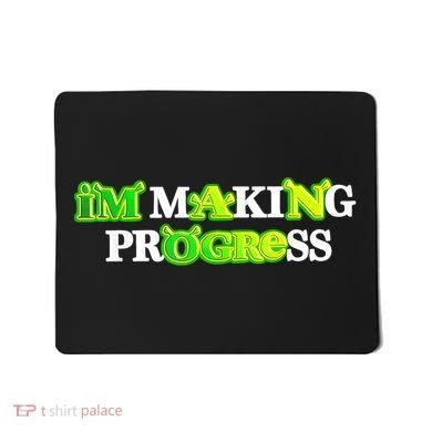 I’M Making Progress Funny Mousepad