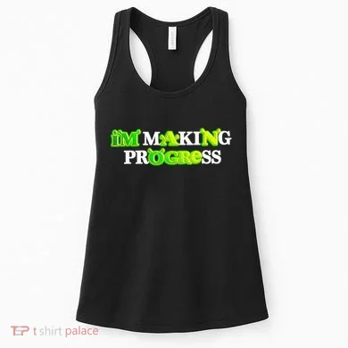 I’M Making Progress Funny Women's Tank Top