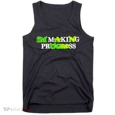 I’M Making Progress Funny Tank Top