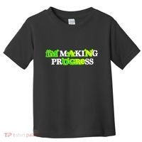 I’M Making Progress Funny Toddler T-Shirt thumb 0