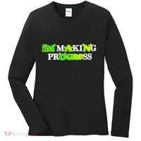 I’M Making Progress Funny Women's Long Sleeve Shirt thumb 0