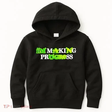 I’M Making Progress Funny Kids Hoodie