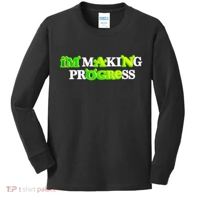 I’M Making Progress Funny Kids Long Sleeve Shirt