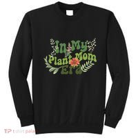In My Plant Mom Era Funny Family Sweatshirt thumb 0