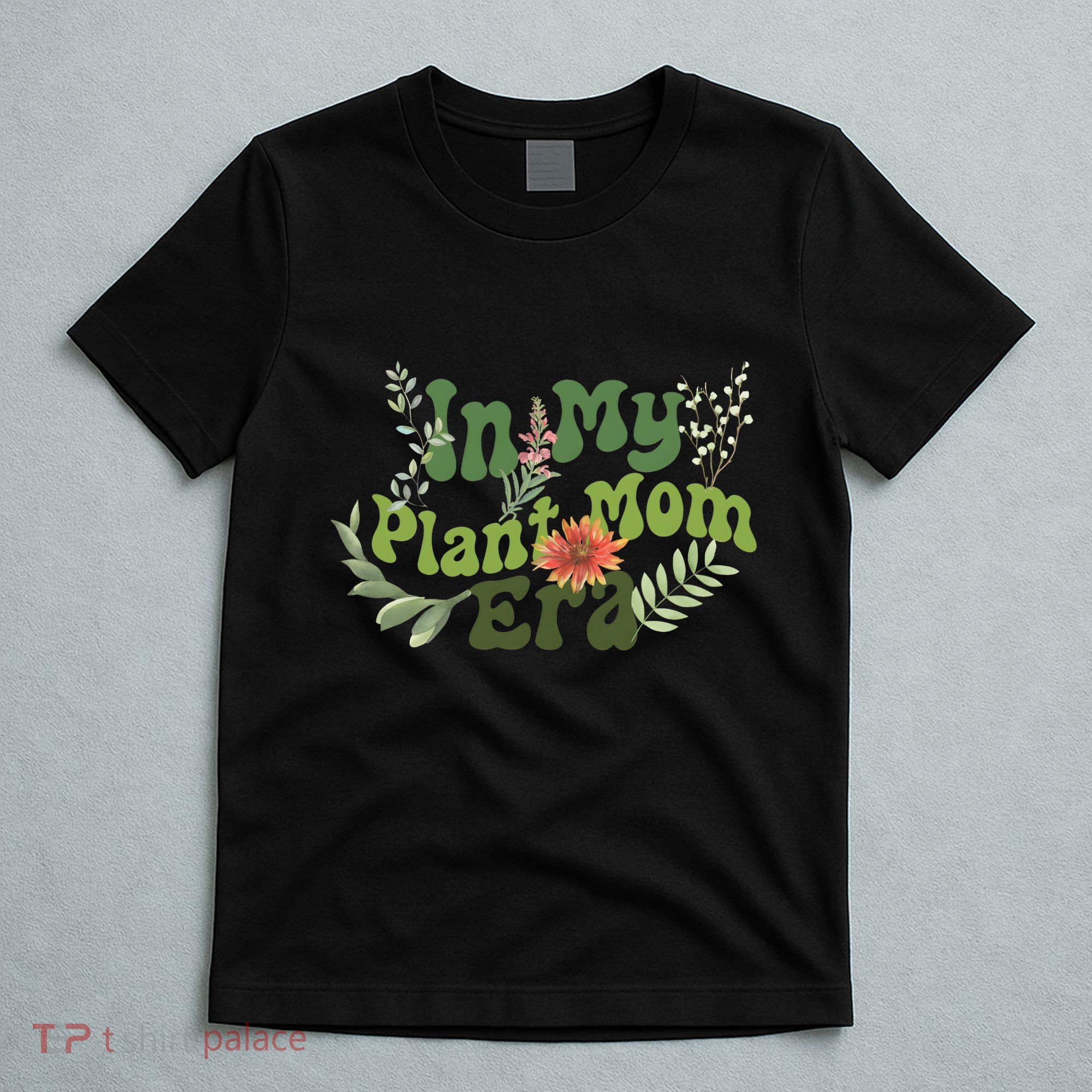 In My Plant Mom Era Funny Family T-Shirt