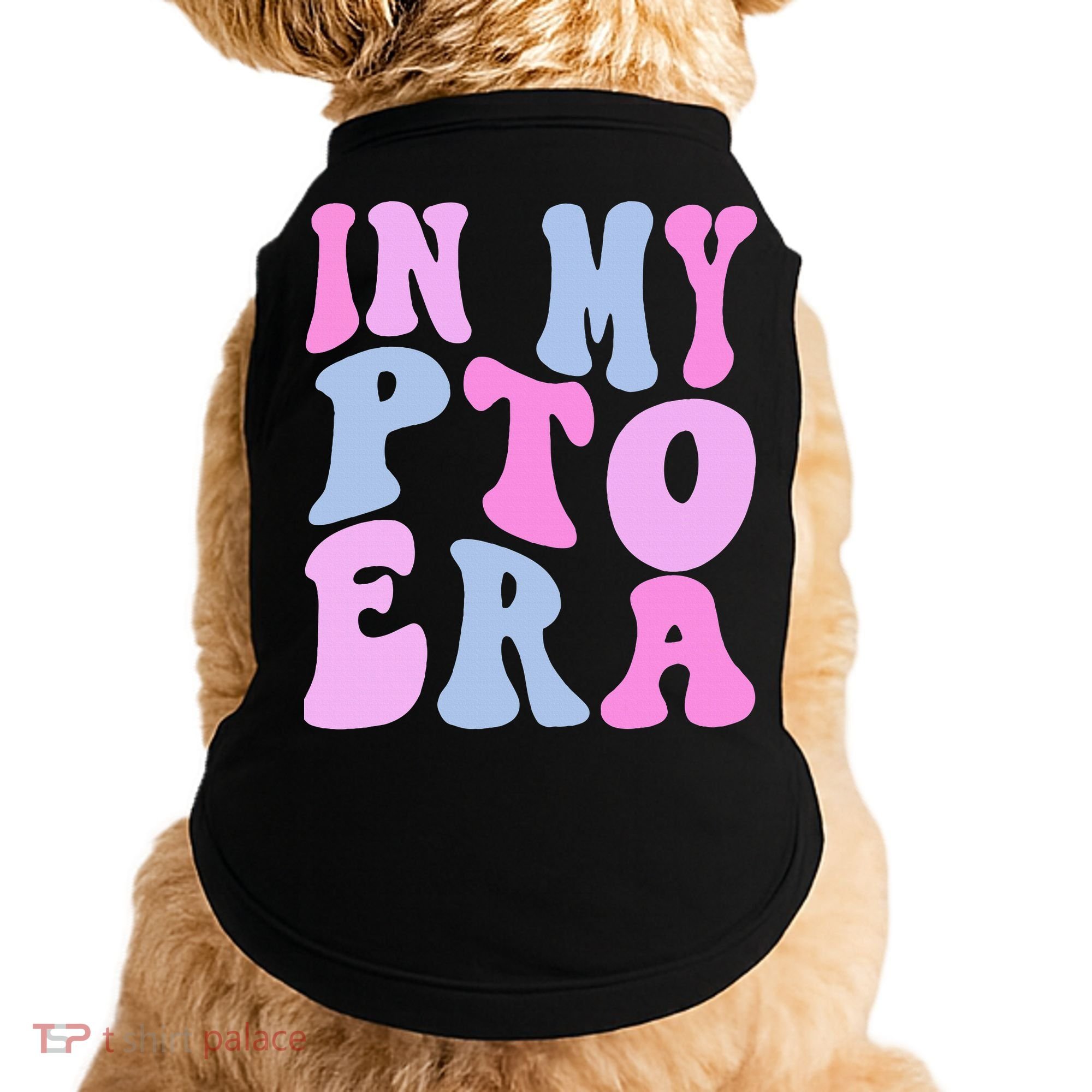 In My Pto Era Doggie Tank