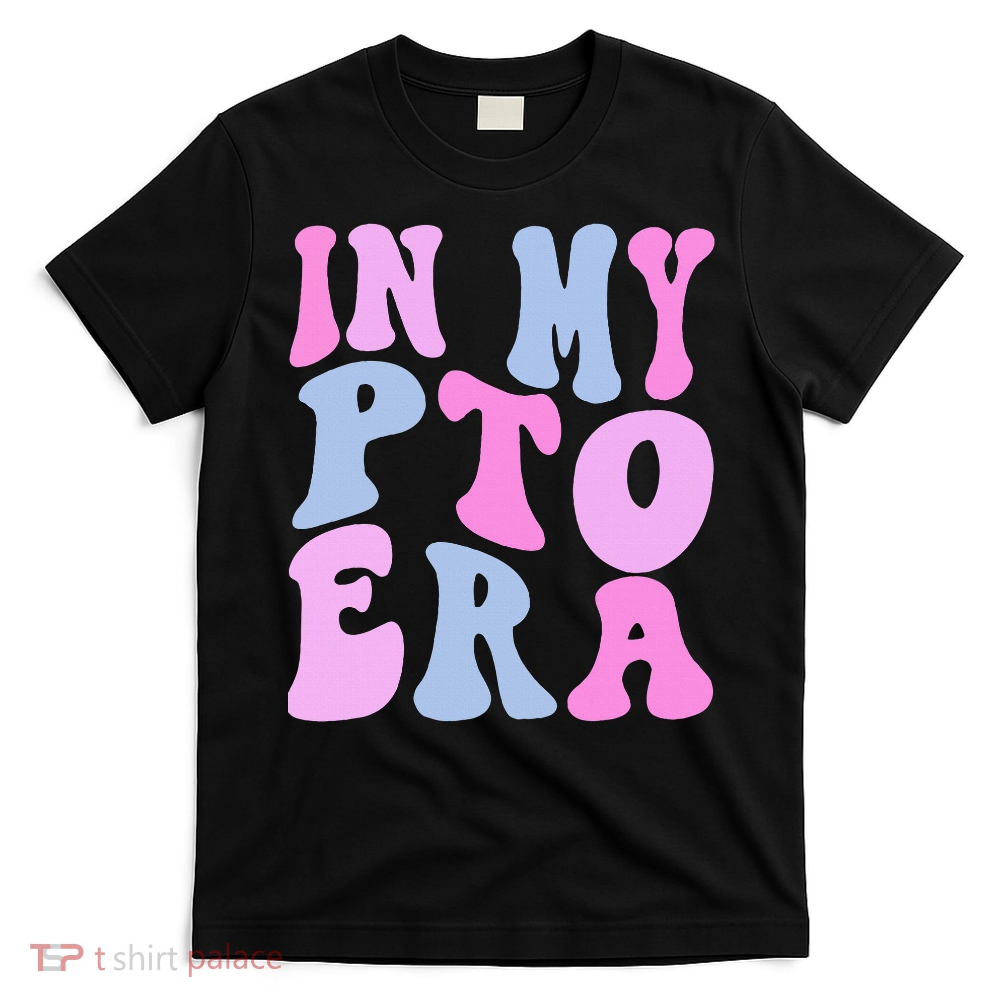 In My Pto Era T-Shirt