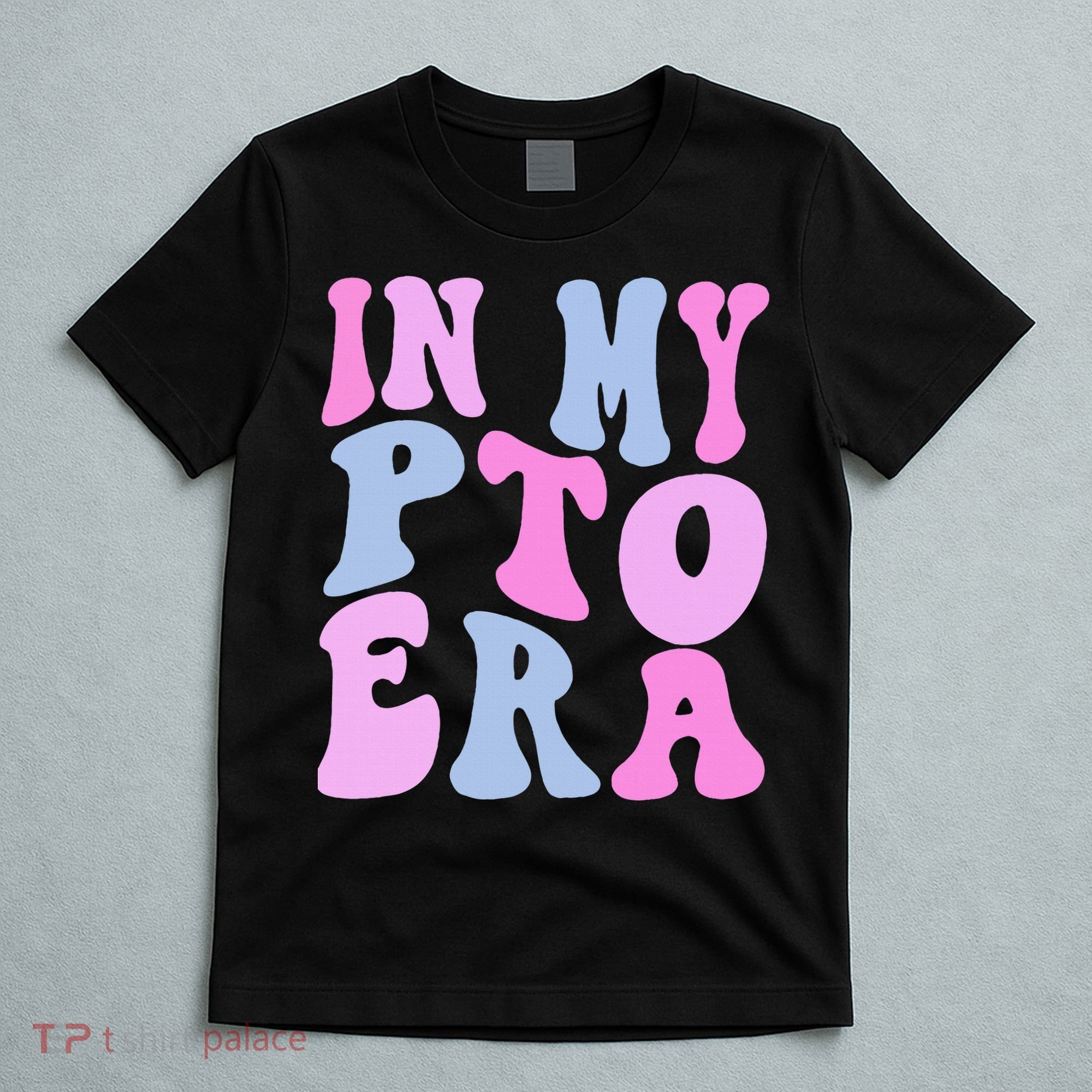 In My Pto Era T-Shirt