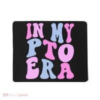 In My Pto Era Mousepad thumb 0