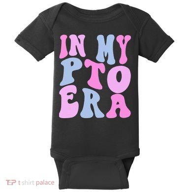In My Pto Era Baby Bodysuit