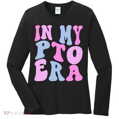 In My Pto Era Women's Long Sleeve Shirt