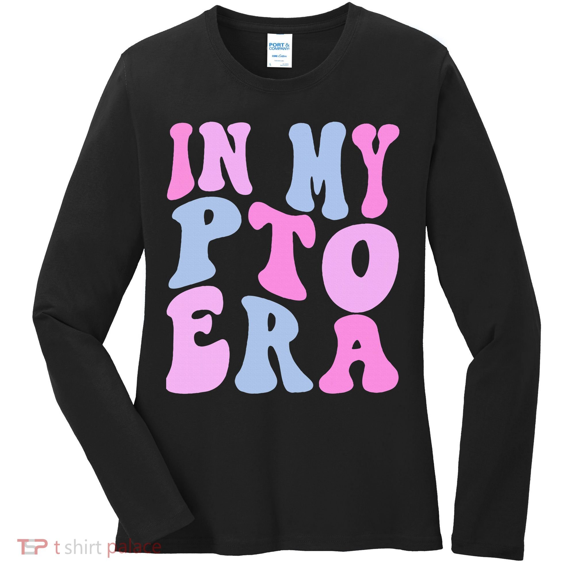 In My Pto Era Women's Long Sleeve Shirt