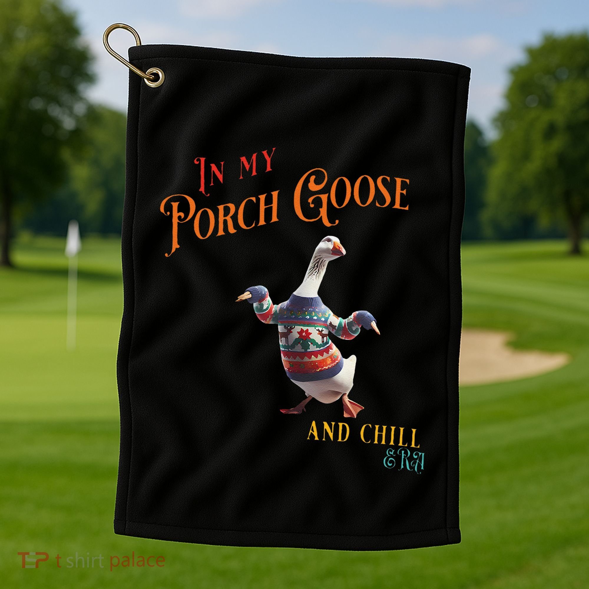 In My Porch Goose And Chill Era Funny Golf Towel
