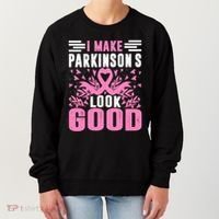 I Make Parkinsons Look Good Funny Parkinsons Disease Gift Women's Sweatshirt thumb 0