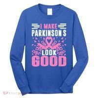 I Make Parkinsons Look Good Funny Parkinsons Disease Gift Long Sleeve Shirt thumb 0