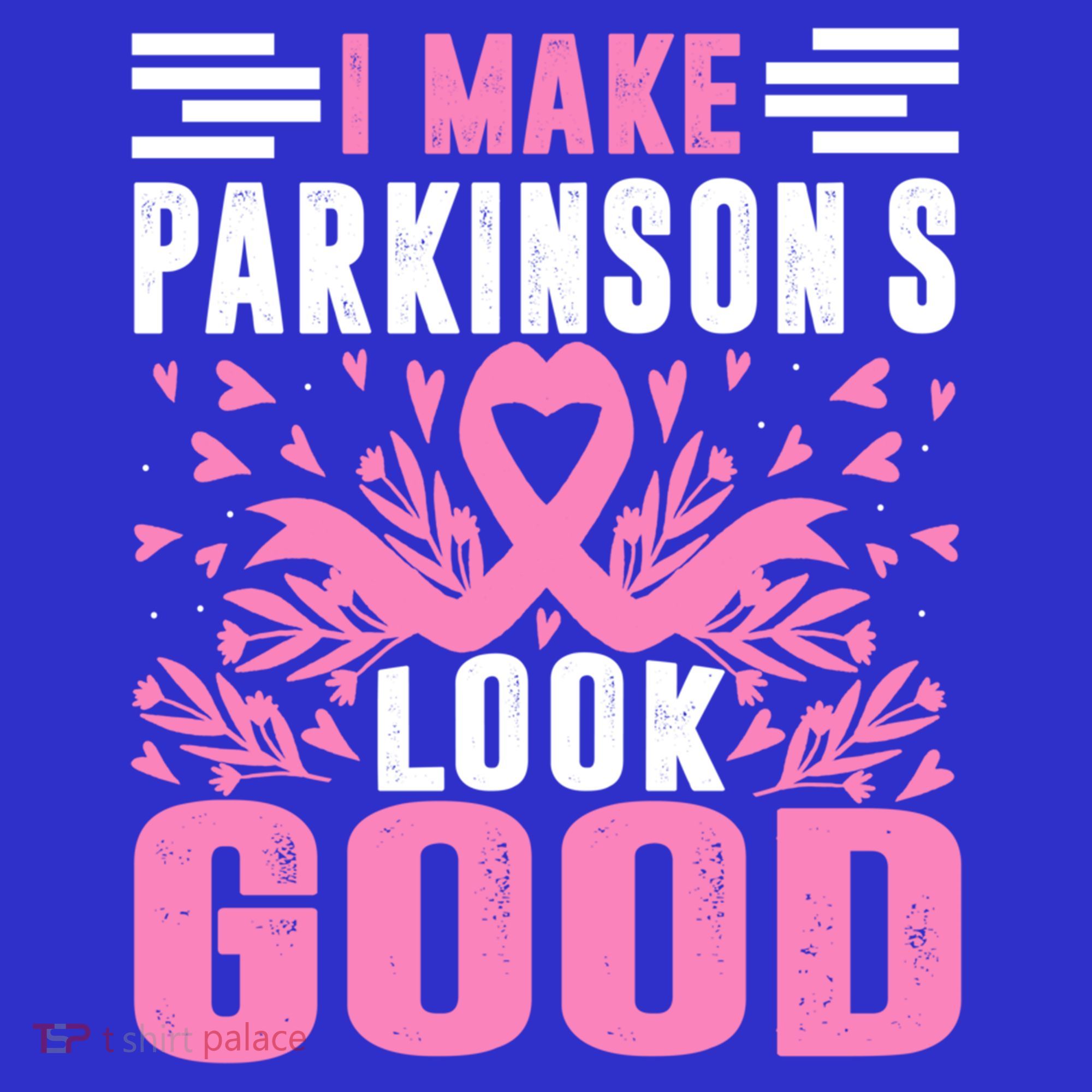 I Make Parkinsons Look Good Funny Parkinsons Disease Gift Long Sleeve Shirt