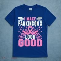 I Make Parkinsons Look Good Funny Parkinsons Disease Gift T-Shirt thumb 5