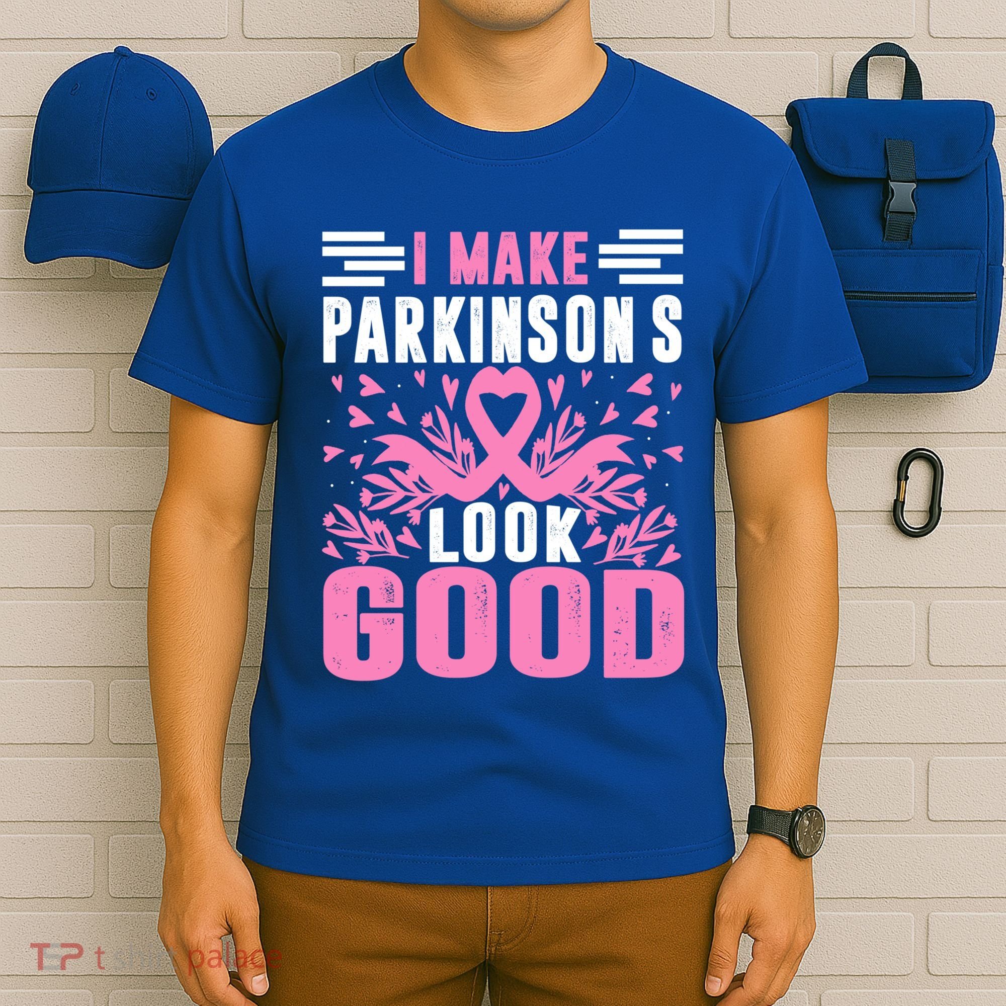 I Make Parkinsons Look Good Funny Parkinsons Disease Gift T-Shirt