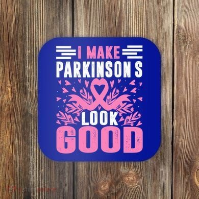 I Make Parkinsons Look Good Funny Parkinsons Disease Gift Coaster